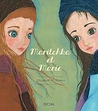 Couverture du livre Maritchka et Marie - Eli  - Elisabeth K Hamon