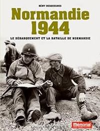 Couverture du livre Normandie 1944  - Isabelle Bournier - Remy Desquesnes