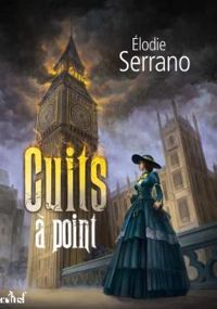 Couverture du livre Cuits à point - Lodie Serrano