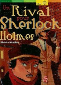 Couverture du livre UN RIVAL POUR SHERLOCK HOLMES - Beatrice Nicodeme