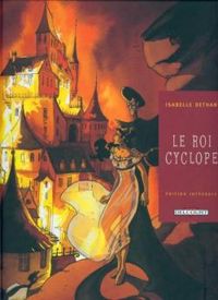 Isabelle Dethan - Le roi Cyclope - Intégrale