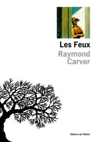 Raymond Carver - Les Feux