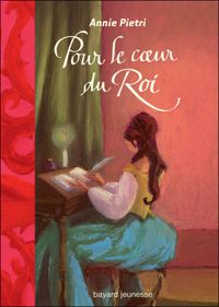 Couverture du livre Pour le coeur du Roi - Annie Pietri