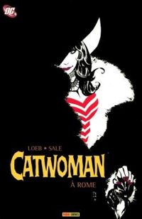 Jeph Loeb - Tim Sale - Catwoman à Rome