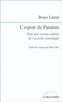 Bruno Latour - L'espoir de Pandore 