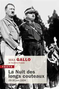 Max Gallo - La nuit des longs couteaux : 29-30 juin 1934