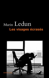 Marin Ledun - Les Visages écrasés