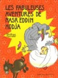 Penelope Paicheler - Les fabuleuses aventures de Nasr Eddin Hodja