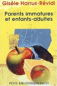 Couverture du livre Parents immatures et enfants-adultes - Gisele Harrus Revidi