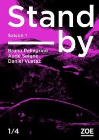 Couverture du livre Stand by, saison 1, épisode 1 - Aude Seigne - Daniel Vuataz - Bruno Pellegrino