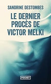 Couverture du livre Le dernier procès de Victor Melki - Sandrine Destombes