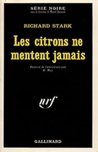 Richard Stark - Les citrons ne mentent jamais