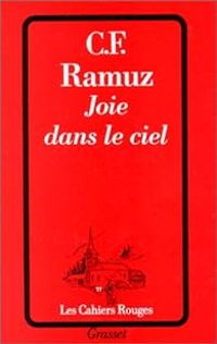 Charles Ferdinand Ramuz - Joie dans le ciel (Terre du ciel)