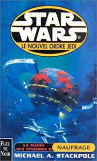 Couverture du livre Star wars : La marée des ténébres 2 : Naufrage - Michal A Stackpole