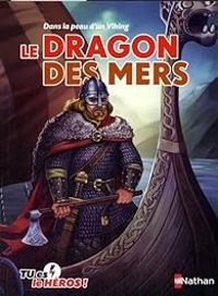 Couverture du livre Tu es le héros : Le dragon des mers - Madeleine Deny