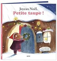 Orianne Lallemand - Joyeux Noël, petite taupe !