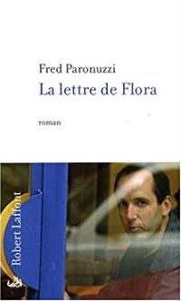 Couverture du livre La lettre de Flora - Fred Paronuzzi