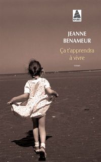 Jeanne Benameur - Ca T'apprendra A Vivre