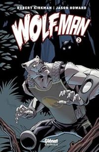 Robert Kirkman - Jason Howard - Ryan Ottley - Wolf-Man