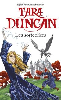 Couverture du livre Tara Duncan : Les sortceliers - Sophie Audouin Mamikonian