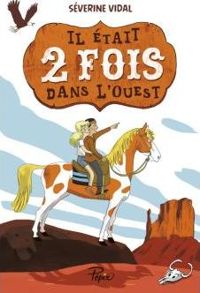 Couverture du livre Il était deux fois dans l'Ouest - Severine Vidal