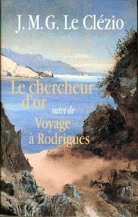 Couverture du livre Le chercheur d'or - Voyage à Rodrigues - Jmg Le Clezio