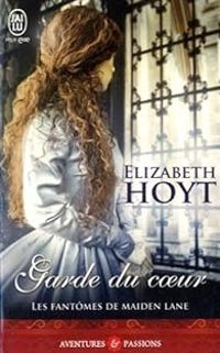 Elizabeth Hoyt - Garde du coeur