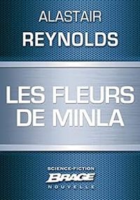 Alastair Reynolds - Les fleurs de Minla