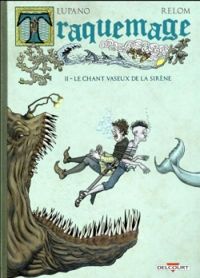 Wilfrid Lupano -  Degreff -  Relom - Le chant vaseux de la sirène