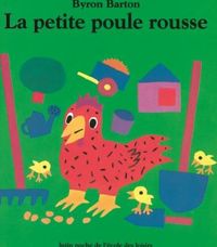 Byron Barton - La petite poule rousse