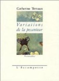 Catherine Ternaux - Variations de la pesanteur