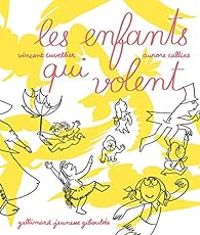 Vincent Cuvellier - Aurore Callias - Les enfants qui volent