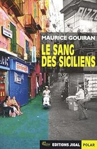 Couverture du livre Le sang des Siciliens - Maurice Gouiran