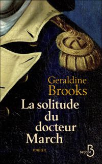 Geraldine Brooks - La Solitude du docteur March