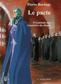 Couverture du livre Le pacte: Les Guerriers du silence, T0 - Pierre Bordage