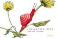 Couverture du livre Escargot rêve - Beatrice Fontanel - Celine Caneparo