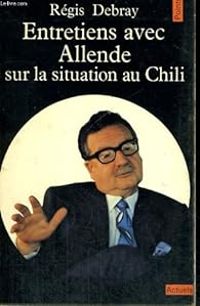 Couverture du livre Entretiens avec Allende sur la situation au Chili - Regis Debray