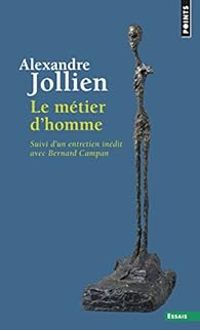 Alexandre Jollien - Bernard Campan - Le métier d'homme 