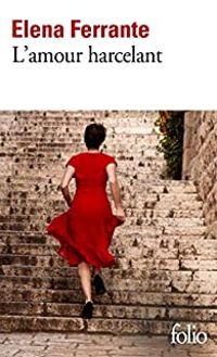 Couverture du livre L'amour harcelant - Elena Ferrante