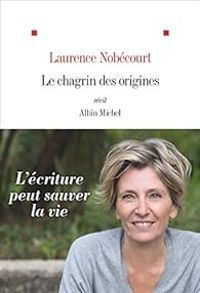 Laurence Nobecourt - Le chagrin des origines