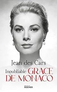 Couverture du livre Inoubliable Grace de Monaco - Jean Des Cars