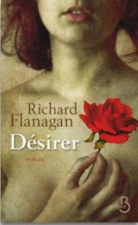 Richard Flanagan - Désirer