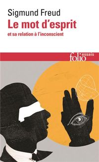 Couverture du livre Le mot d'esprit et sa relation à l'inconscient - Sigmund Freud