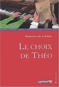 Couverture du livre Le choix de Théo - Francoise Jay