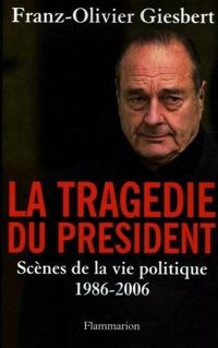 Couverture du livre La tragédie du président  - Franz Olivier Giesbert