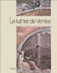 Claude Clément - Frédéric Clément - Le luthier de Venise