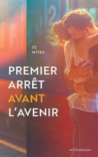 Couverture du livre Premier arrêt avant l'avenir - Jo Witek