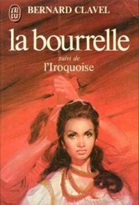 Couverture du livre La bourrelle - L'iroquoise - Bernard Clavel