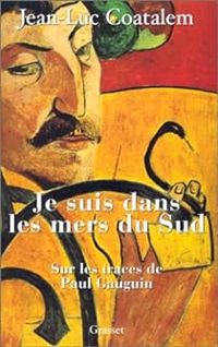 Couverture du livre Je suis dans les mers du Sud - Jean Luc Coatalem