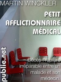 Martin Winckler - Petit afflictionnaire médical